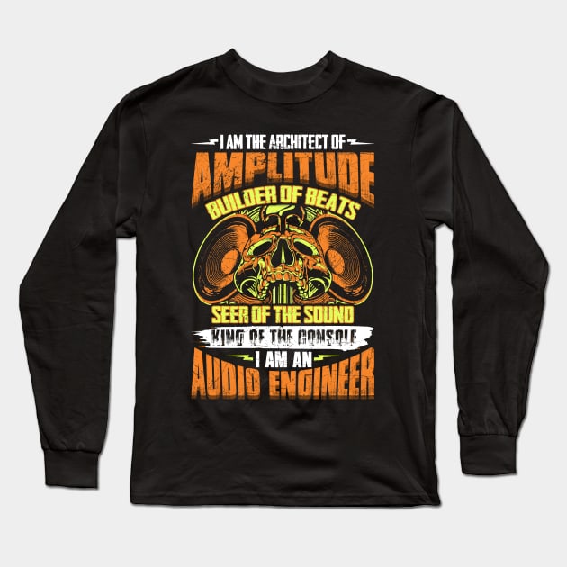 I am an Audio Engineer - DJ Long Sleeve T-Shirt by MADesigns